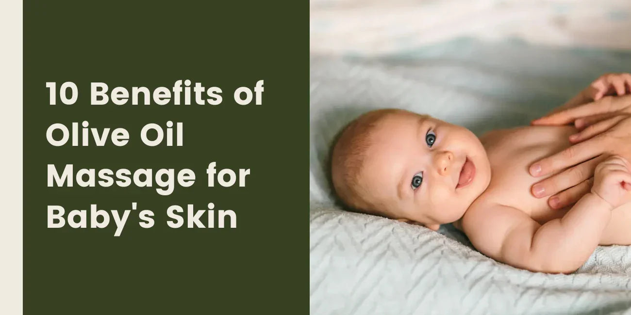 10 Benefits of Olive Oil Massage for Baby’s Skin: A Complete Guide for Parents